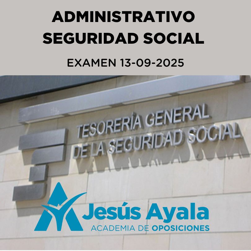 Lista admitidos y fecha de examen Administativo Seguridad Social