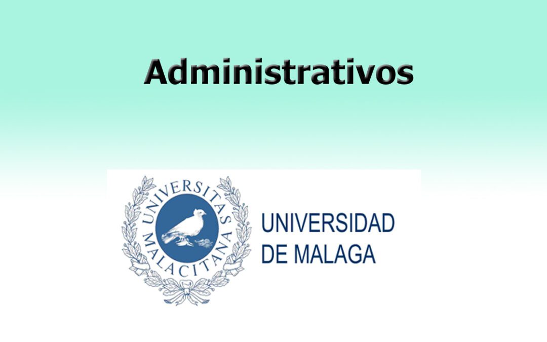 RELACIÓN PROVISIONAL DE ASPIRANTES QUE SUPERAN EL PRIMER EJERCICIO ADMINISTRATIVOS UNIVERSIDAD DE MALAGA