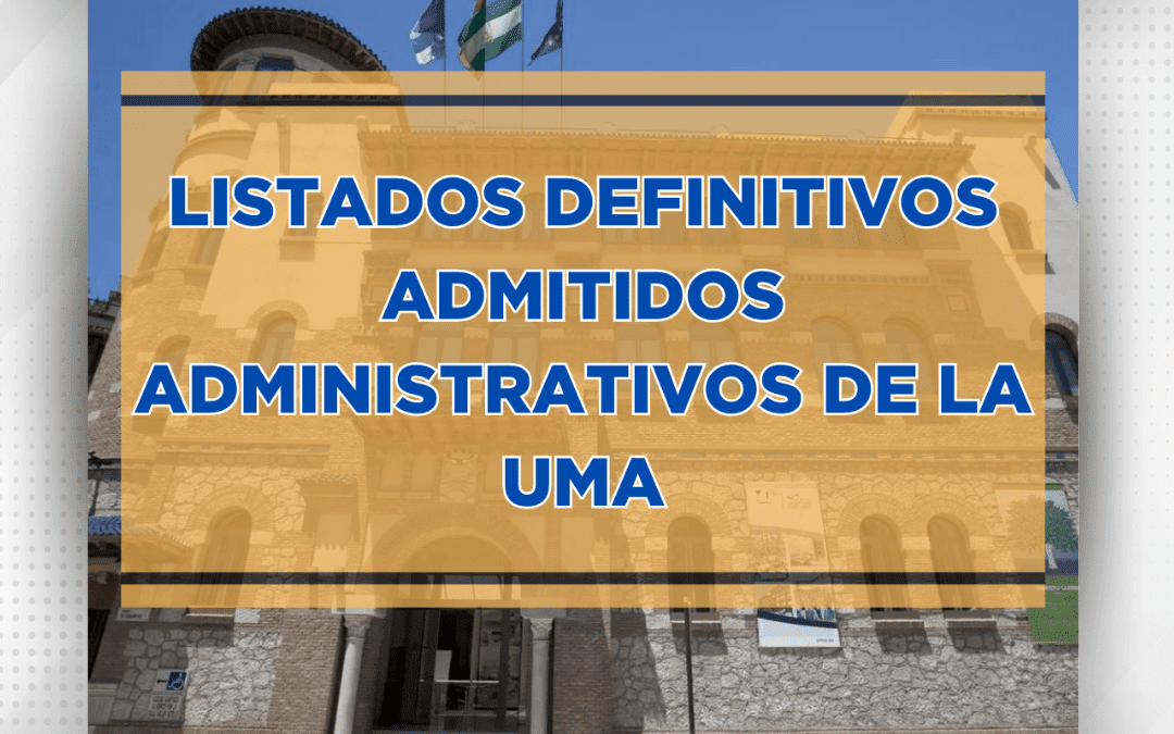 LISTA DEFINITIVA ADMITIDOS-ADMINISTRATIVO DE LA UMA