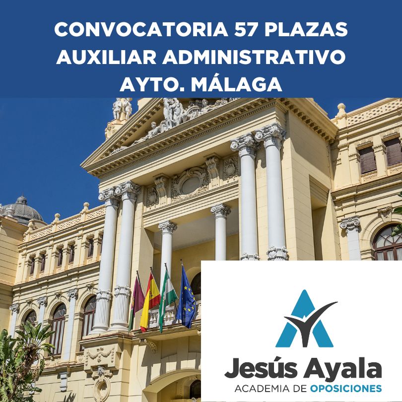 CONVOCATORIA 57 PLAZAS AUXILIAR ADMINISTRATIVO AYTO. MÁLAGA