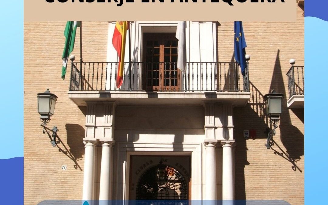 Publicadas las bases de 2 plazas de Conserje en Antequera (Málaga)