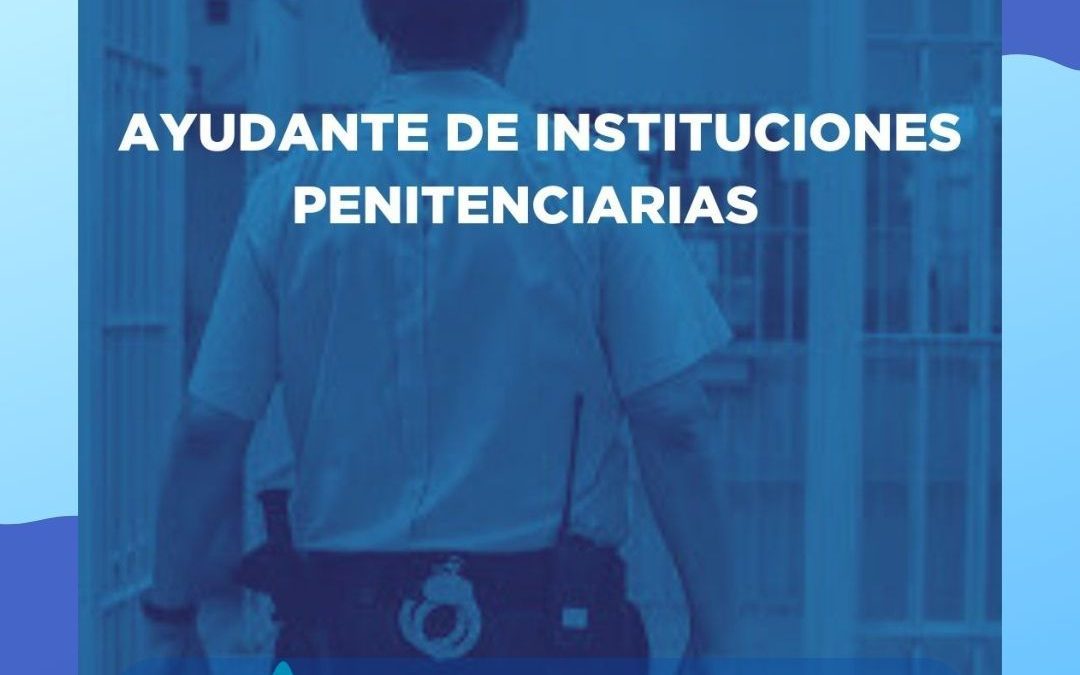 Convocadas 756 plazas de Ayudante de Instituciones Penitenciarias.