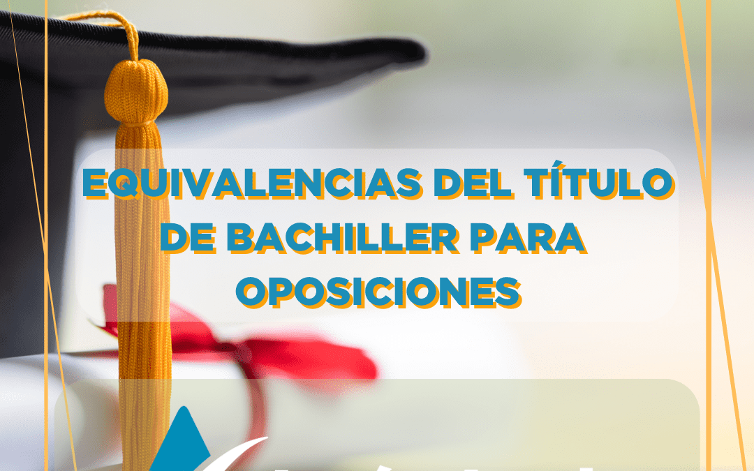 Equivalencias del título de Bachiller para oposiciones