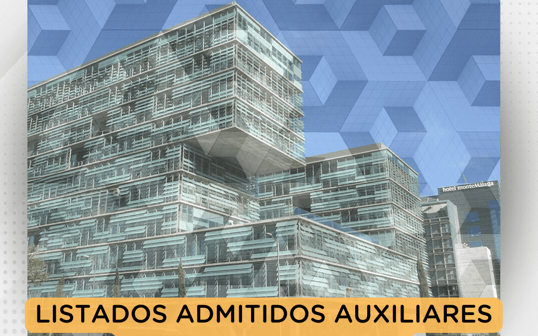 LISTA ADMITIDOS AUXILIAR ADMINISTRATIVO Y ADMINISTRATIVO DE LA GERENCIA DE URBANISMO-MÁLAGA