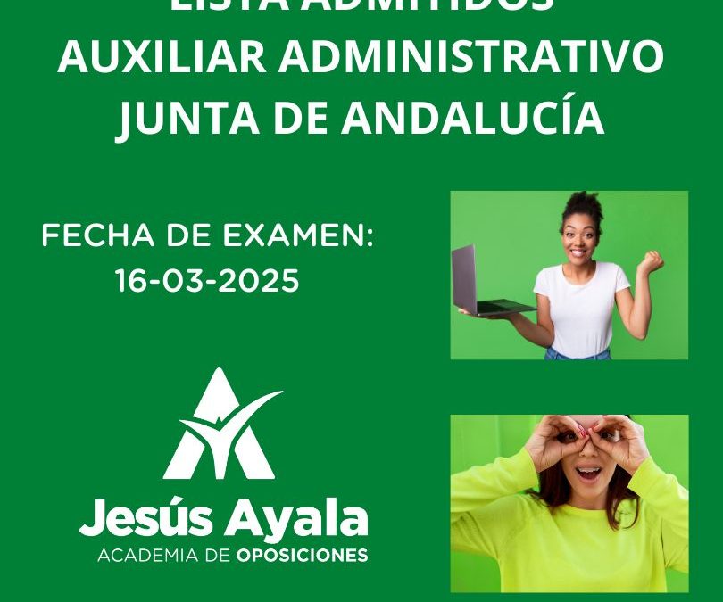Publicadas las Listas de Admitidos y Fechas de Examen para las Oposiciones de Auxiliar Administrativo de la Junta de Andalucía