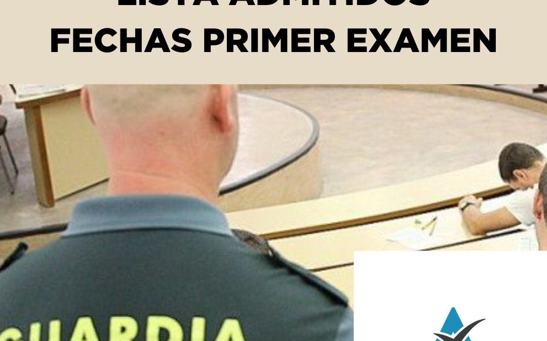 GUARDIA CIVIL: Publicada la Lista Provisional de Admitidos y Fecha del primer Examen