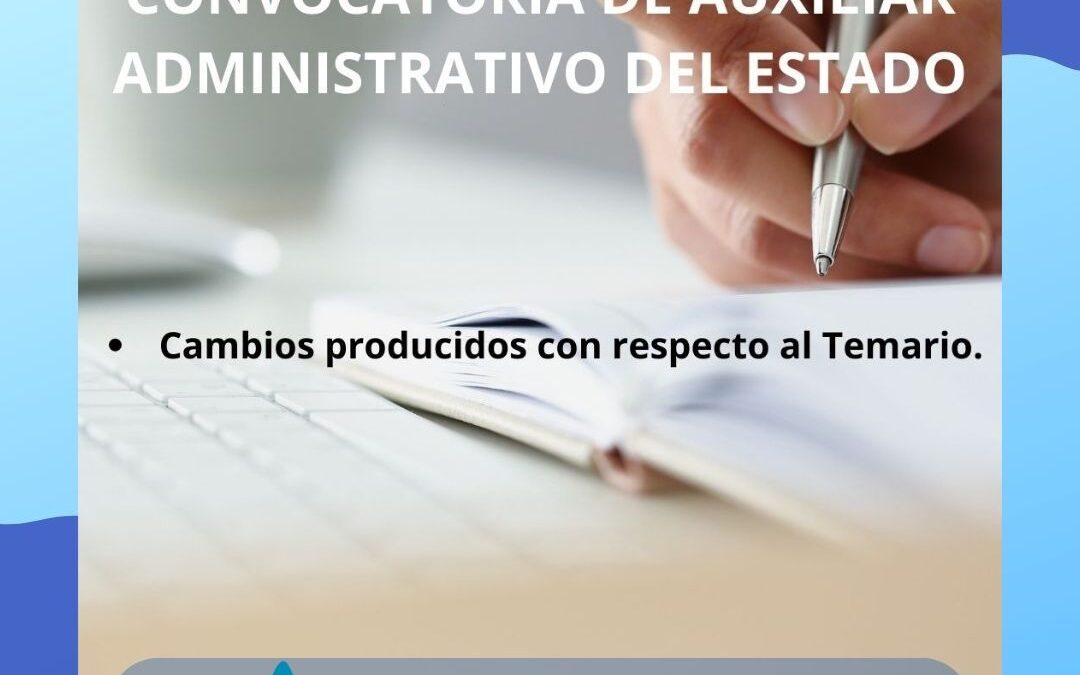 Auxiliar Administrativo del Estado 1.150 plazas libres: cambios respecto a anteriores convocatorias.