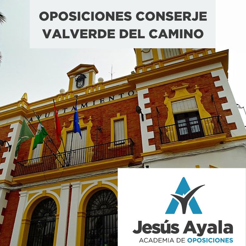 OPOSICIONES CONSERJE VALVERDE DEL CAMINO cONVOCATORIA OPOSICIONES CONSERJE vALVERDE DEL cAMINO 2025