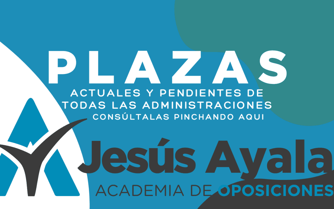 CONSULTA LAS PLAZAS DE TODAS LAS OPOSICIONES