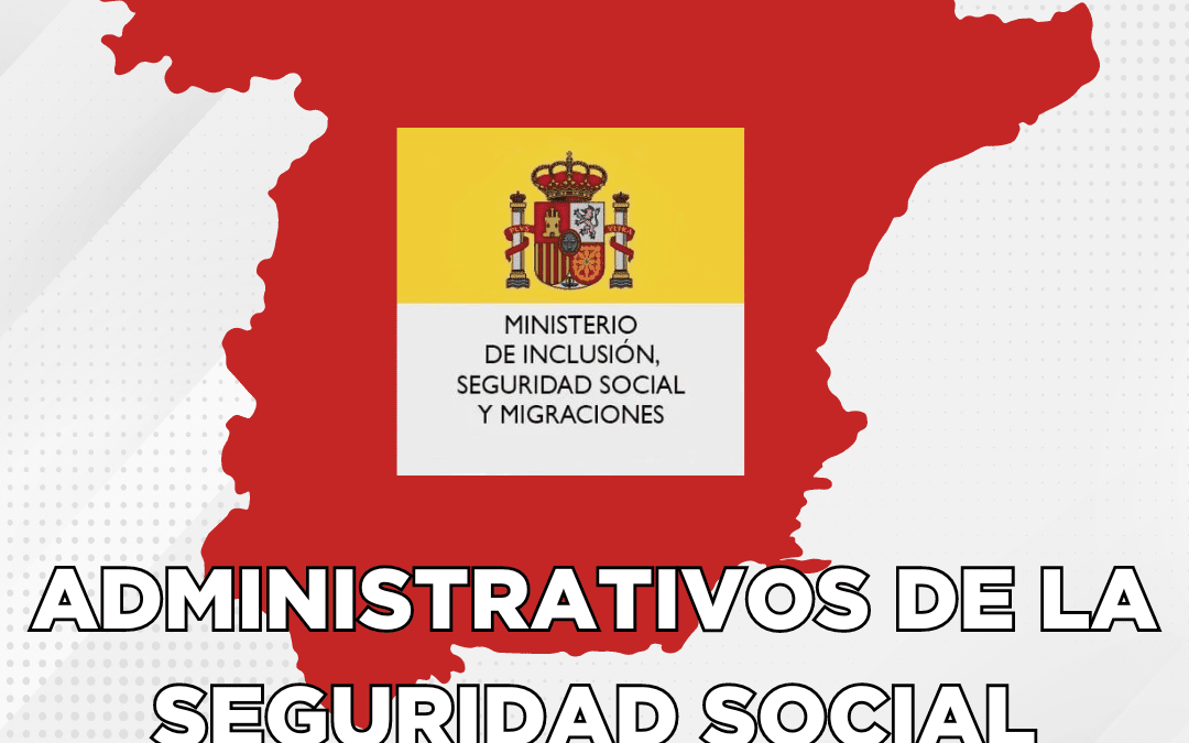 PUBLICADA LISTA PROVISIONAL ADMITIDOS Y EXCLUIDOS PARA ADMINISTRATIVOS DE LA SEGURIDAD SOCIAL