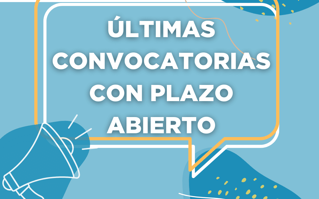 CONVOCATORIAS CON PLAZO ABIERTO